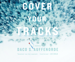 Cover Your Tracks by Daco S. Auffenorde