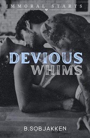 Devious Whims by B. Sobjakken