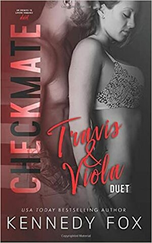 Checkmate Duet Series, #1: Travis & Viola by Kennedy Fox