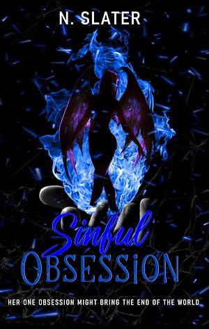 Sinful Obsession: A Twisted Apocalyptic Romance by N. Slater