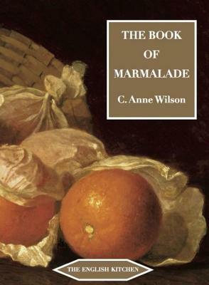 The Book of Marmalade by Anne Wilson