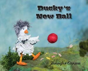 Ducky's New Ball by Jennifer C. Carson