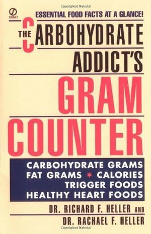 The Carbohydrate Addict's Gram Counter by Richard F. Heller, Rachael F. Heller