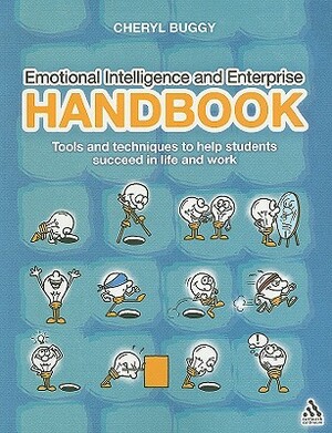 Emotional Intelligence and Enterprise Handbook: Tools and Techniques to Help Students Succeed in Life and Work by Cheryl Buggy