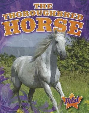 The Thoroughbred Horse by Sara Green