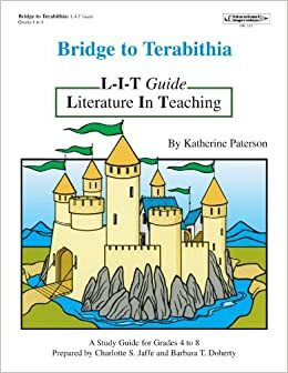 Bridge to Terabithia: L-I-T Guide by Charlotte S. Jaffe, Barbara Roberts