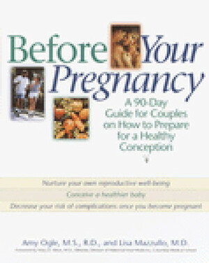 Before Your Pregnancy: A 90-Day Guide for Couples on How to Prepare for a Healthy Conception by Lisa Mazzullo