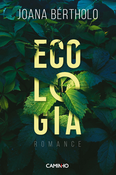 Ecologia by Joana Bértholo