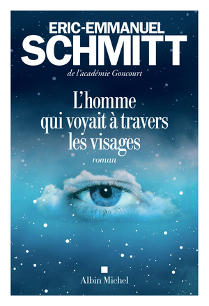 L'homme qui voyait à travers les visages by Éric-Emmanuel Schmitt