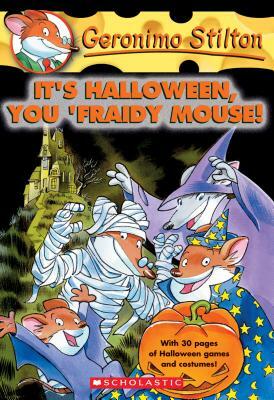 It's Halloween, You 'fraidy Mouse! (Geronimo Stilton #11) by Geronimo Stilton