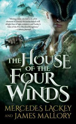 The House of the Four Winds: Book One of One Dozen Daughters by Mercedes Lackey, James Mallory