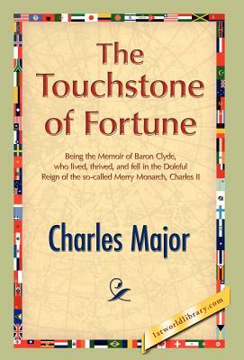 The Touchstone of Fortune by Charles Major