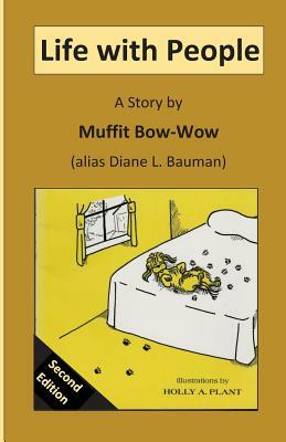 Life With People: A Story by Muffit Bow-Wow by Diane L. Bauman