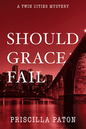 Should Grace Fail by Priscilla Paton