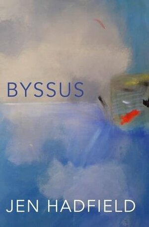 Byssus by Jen Hadfield