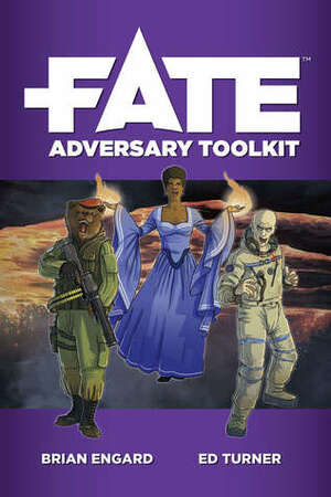 Fate Adversary Toolkit by Brian Engard, Ed Turner