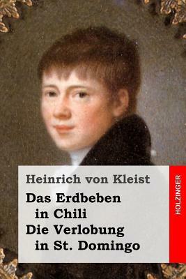 Das Erdbeben in Chili / Die Verlobung in St. Domingo by Heinrich von Kleist