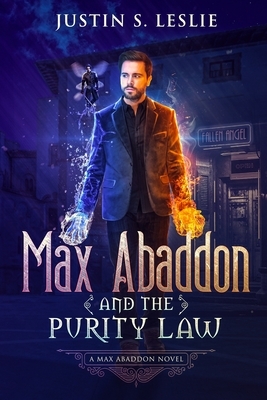 Max Abaddon and The Purity Law by Justin Leslie