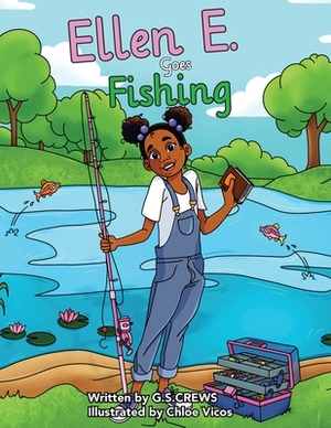 Ellen E. Goes Fishing by G. S. Crews