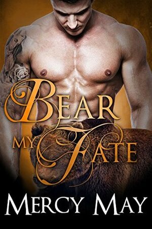 Bear My Fate by Mercy May