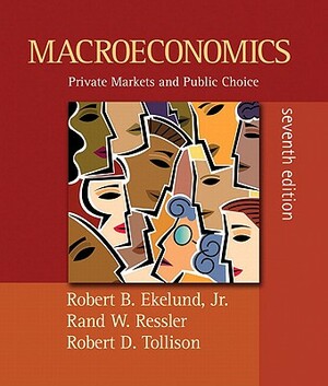 Student Value Edition for Macroeconomics: Private Markets and Public Choice, Plus Myeconlab in Coursecompass Plus eBook Student Access Kit by Rand W. Ressler, Robert B. Ekelund, Robert D. Tollison