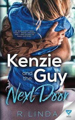 Kenzie and the Guy Next Door by R. Linda