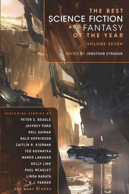 The Best Science Fiction and Fantasy of the Year, Volume 7 by 