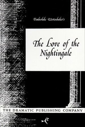 The Love of the Nightingale by Timberlake Wertenbaker