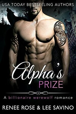 Alpha's Prize by Renee Rose, Lee Savino