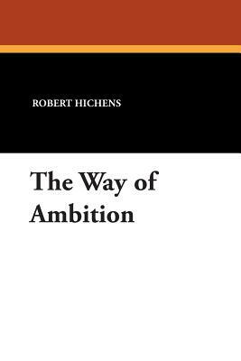 The Way of Ambition by Robert Hichens