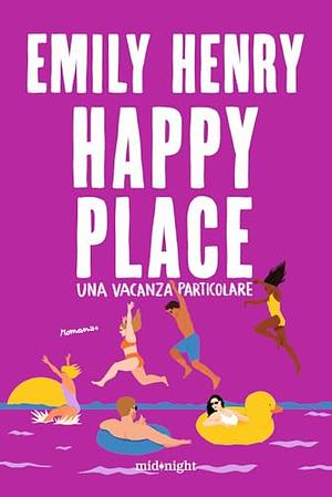 Happy place. Una vacanza particolare by Emily Henry