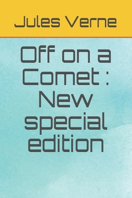 Off on a Comet: New special edition by Jules Verne