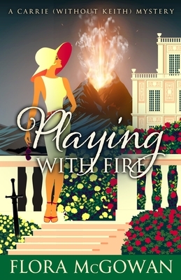 Playing With Fire by Flora McGowan