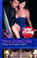 Playing His Dangerous Game by Tina Duncan