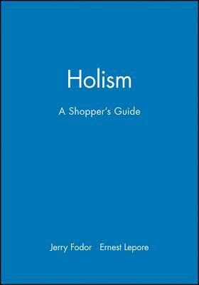Holism by Ernest Lepore, Jerry Fodor
