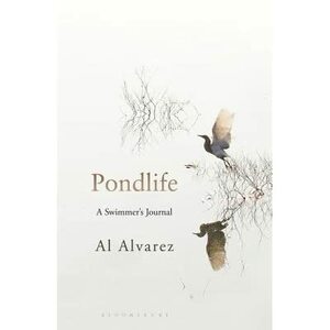 Pondlife: A Swimmer's Journal by Al МЃlvarez