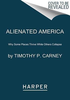 ALIENATED AMER by Timothy P. Carney, Timothy P. Carney