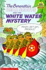 The Berenstain Bear Scouts and the White-Water Mystery by Jan Berenstain, Stan Berenstain