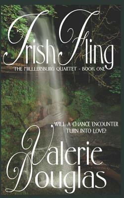 Irish Fling: Book One of the Millersburg Quartet by Valerie Douglas
