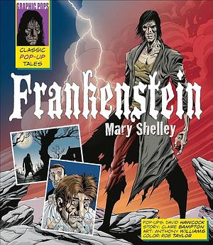 Classic Pop-Ups: Frankenstein by Claire Bampton, Claire Bampton, Anthony Williams, Mary Shelley