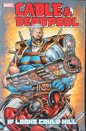 Cable & Deadpool Vol. 1: If Looks Could Kill by Mark Brooks, Fabian Nicieza, Patrick Zircher