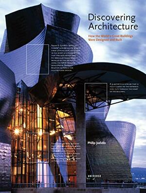 Discovering Architecture: How the World's Great Buildings Were Designed and Built by Elizabeth Dowling, Philip Jodidio