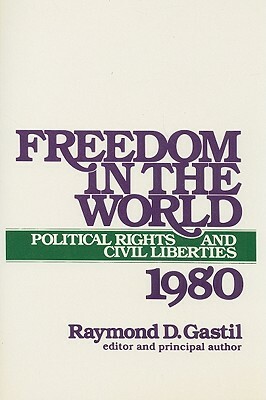 Freedom in the World: Political Rights and Civil Liberties 1980 by Raymond D. Gastil