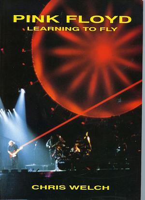 Pink Floyd Learning to Fly by Chris Welch