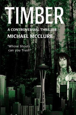 Timber: A Controversial Thriller by Michael McClure