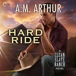 Hard Ride by A.M. Arthur