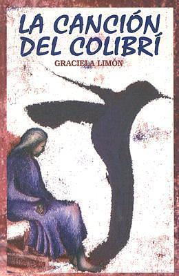 La Cancion del Colibri by Ernesto Colín, Graciela Limón