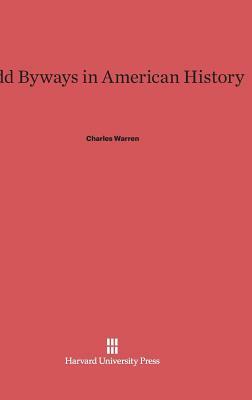 Odd Byways in American History by Charles Warren