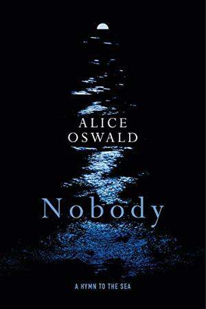 Nobody by Alice Oswald