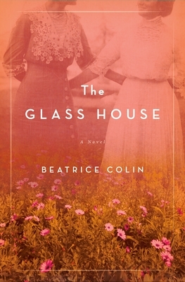 The Glass House: A Novel by Beatrice Colin